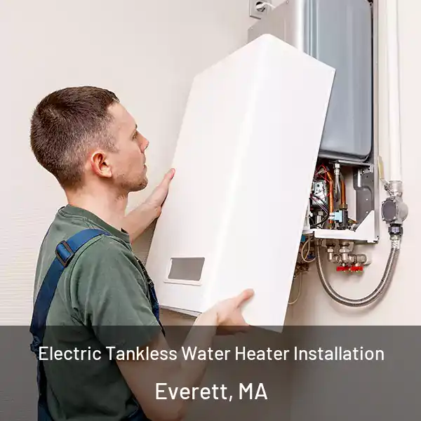  Electric Tankless Water Heater Installation Everett, MA
